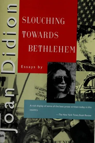 Slouching Towards Bethlehem by Joan Didion